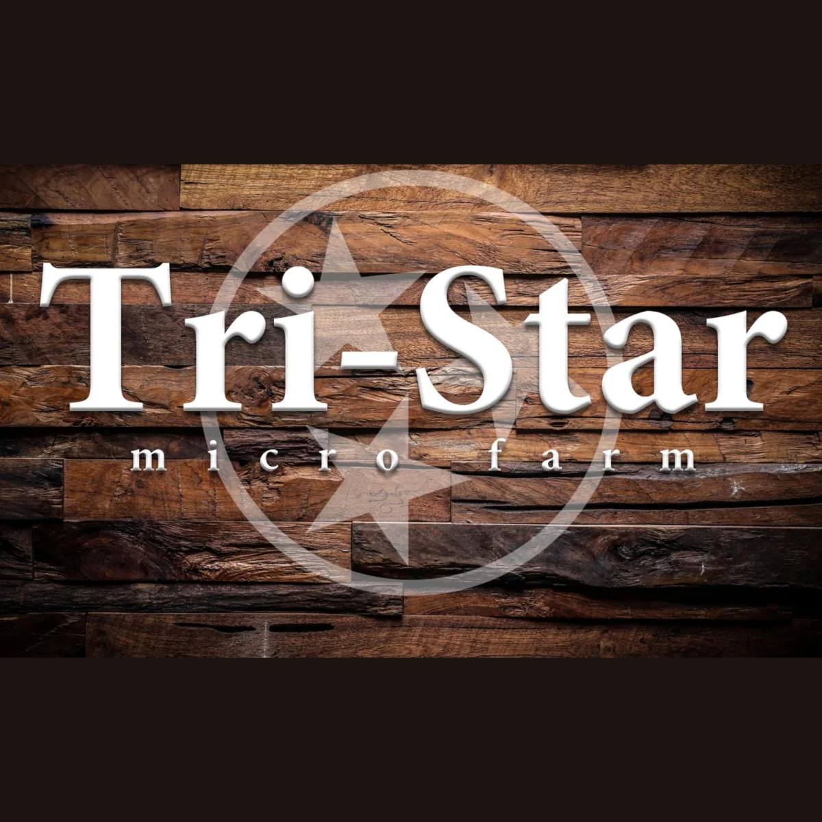 TRI-STAR MICRO FARM